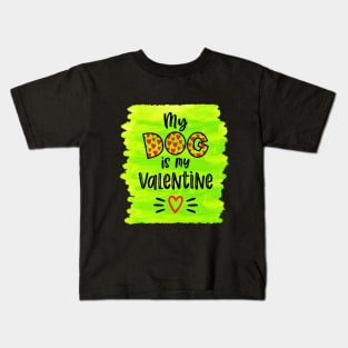 My Dog is My Valentine No2 Kids T-Shirt